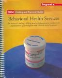 Cover of: Coding And Payment Guide For Behavioral Health Services, 2006: An essential coding, billing, and payment resource for the behavioral health provider