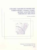 Cover of: Ceramic Variability Within The Parkin Phase: A Whole Vessel Metric Analysis From Northeast Arkansas (Arkansas Archeological Survey Research Report)