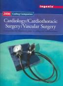 Cover of: Coding Companion For Cardiology/Cardiothoracic Surgery/Vascular Surgery, 2006: A Comprehensive Illustrated Guide To Coding And Reimbursment