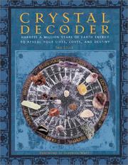 Cover of: Crystal Decoder: Harness a Million Years of Earth Energy to Reveal Your Lives, Loves, and Destiny