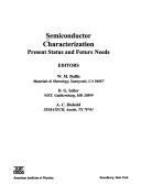 Cover of: Semiconductor Characterization: Present Status and Future Needs