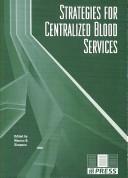 Cover of: Strategies for Centralized Blood Services