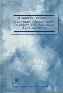 Current Issues In Platelet Transfusion Therapy And Platelet Alloimmunity by Thomas S. Kickler