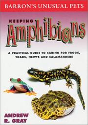 Cover of: Barron's keeping amphibians by Andrew R. Gray