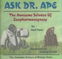 Cover of: Ask Dr. Ape: The Awesome Science of Zoopharmacognosy (Awesome Science of Biology)
