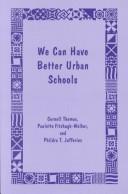 Cover of: We Can Have Better Urban Schools