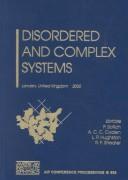 Cover of: Disordered and Complex Systems: London, United Kingdom, 10-14 July 2000 (AIP Conference Proceedings)