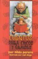 Cover of: Cuentos Para Chicos Y Grandes by Hilda Perera