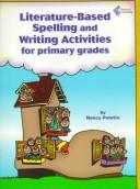 Cover of: Literature-Based Spelling and Writing Activities for Primary Grades by Nancy Polette
