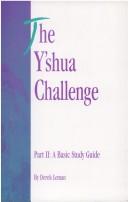 Cover of: The Y'Shua Challenge PT. II: A Basic Study Guide