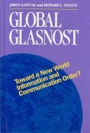 Cover of: Global glasnost: toward a new world information and communication order?