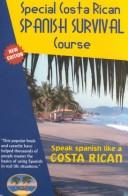 Cover of: Special Costa Rican Spanish Survival Course: Speak Spanish Like a Costa Rican