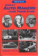 Cover of: Great Auto Makers and Their Cars (Profiles) | Bob Italia