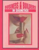 Cover of: Business Builders in Cosmetics (Business Builders, 7) by Jacqueline C. Kent