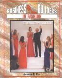 Cover of: Business Builders in Fashion (Business Builders, 5) by Jacqueline C. Kent