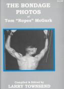 Bondage Photos of Tom "Ropes" McGurk by Larry Townsend