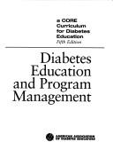 Cover of: A Core Curriculum for Diabetes Education: Diabetes Education And Program Management