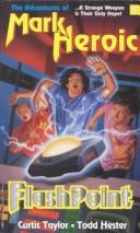 Flashpoint (The Adventures of Mark Heroic, Vol 1) by Todd Hester