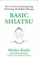 Cover of: Basic Shiatsu by Michio Kushi, Edward Esko