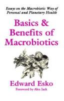Cover of: Basics & Benefits of MacRobiotics by Edward Esko