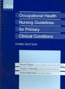 Cover of: Occupational Health Nursing Guidelines for Primary Clinical Conditions