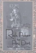 Rock poker to pay dirt by Leslie M. Noyes, Emeritus Earl H. Beistline, Ernest N., Ph.D. Wolff, Earl Hoover Beistline