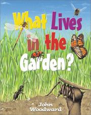 Cover of: What Lives in the Garden? by John Woodward
