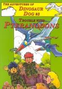 Cover of: The Trouble With Pteranodons