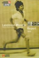 Cover of: Landmine Monitor Report 1999: Toward a Mine-Free World : International Campaign to Ban Landmines