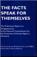 Cover of: Honduras: The Facts Speak for Themselves : The Preliminary Report of the National Commissioner for the Protection of Human Rights in Honduras