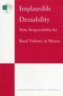 Cover of: Implausible Deniability: State Responsibility for Rural Violence in Mexico (Americas)