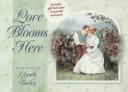 Cover of: Love Blooms Here