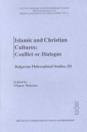 Cover of: Islamic and Christian Cultures: Conflict or Dialogue (Cultural Heritage and Contemporary Change)