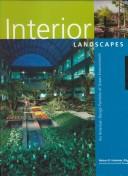 Cover of: Interior Landscapes: An American Design Portfolio Of Green Environments