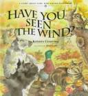 Cover of: Have You Seen the Wind? | Kathleen Crawford