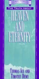 Cover of: The Truth About Heaven and Eternity (Pocket Prophecy Series) by Thomas Ice, Timothy Demy
