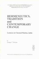 Cover of: Hermeneutics, Tradition and Contemporary Change by George F. McLean