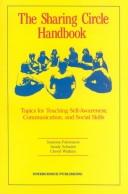 Cover of: The Sharing Circle Handbook: Topics for Teaching Self-Awareness, Communication, & Social Skills