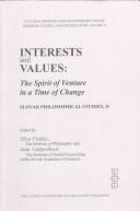 Cover of: Interests and Values: The Spirit of Venture in a Time of Change (Slovak Philosophical Studies, 2)