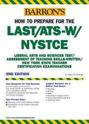 Cover of: How to prepare for the LAST/ATS-W: Liberal Arts and Sciences Test, Assessment of Teaching Skills-Written, New York State teacher certification examinations (NYSTCE) with an introduction to the CST