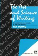 Cover of: The Art and Science of Writing: A Handbook for Health Science Students