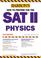 Cover of: How to Prepare for the SAT II Physics (Barron's How to Prepare for the Sat II Physics)
