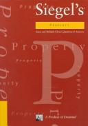 Cover of: Siegel's Property: Essay and Multiple-Choice Questions and Answers (Siegel's Series)