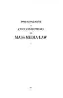 Cover of: Mass Media Law: Cases & Materials: 1994 Supplement (University Casebook Ser.)