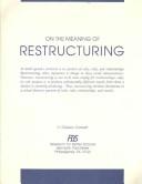 Cover of: On the Meaning of Restructuring by H. Dickson Corbett, H. Dickson Corbett