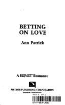 Cover of: Betting on Love by Ann Patrick
