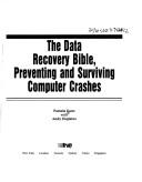 Cover of: The Data Recovery Bible, Preventing and Surviving Computer Crashes