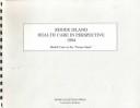 Rhode Island Health Care Perspective, 1994 by Kathleen O'Leary Morgan, Scott E. Morgan, Neal Quitno