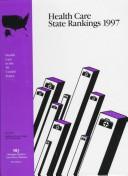 Health care state rankings, 1997 by Kathleen O'Leary Morgan, Scott Morgan