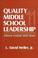 Cover of: Quality middle school leadership